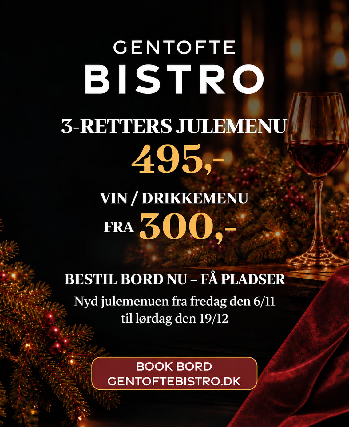 Gentofte Bistro: 3-retters julemenu 495 kr. Vin/drikkemenu fra 300 kr. Book bord.